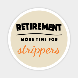 Retirement Gift Retired Elderly Party Strippers Magnet